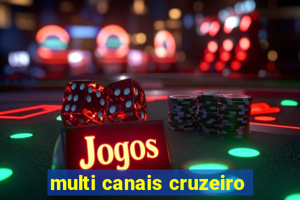 multi canais cruzeiro